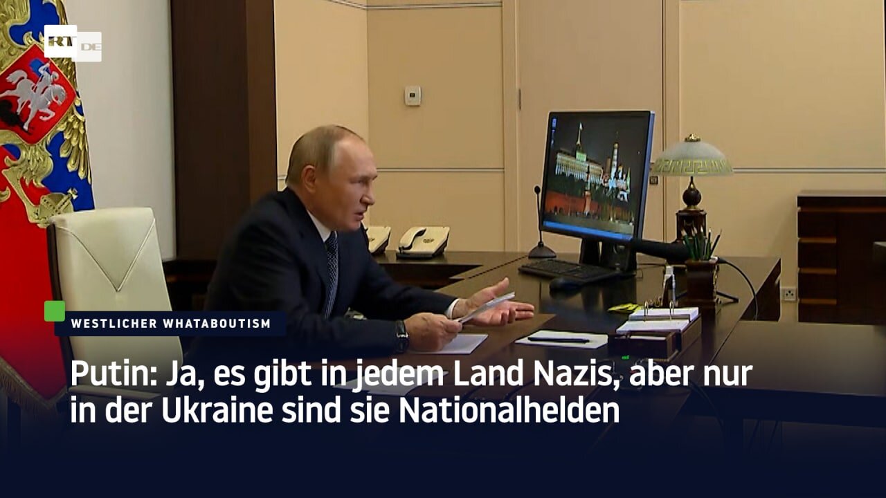 Putin: Ja, es gibt in jedem Land Nazis, aber nur in der Ukraine sind sie Nationalhelden