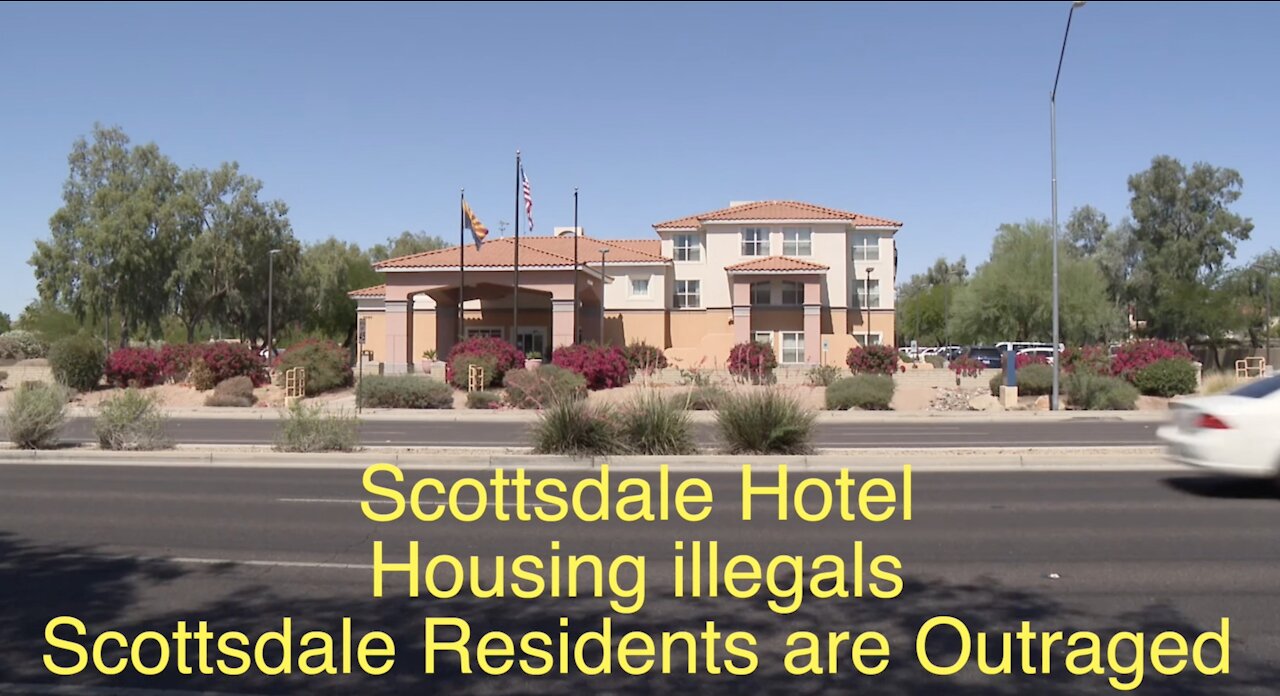 Hotel in Scottsdale is Housing Illegals - Residents are Protesting