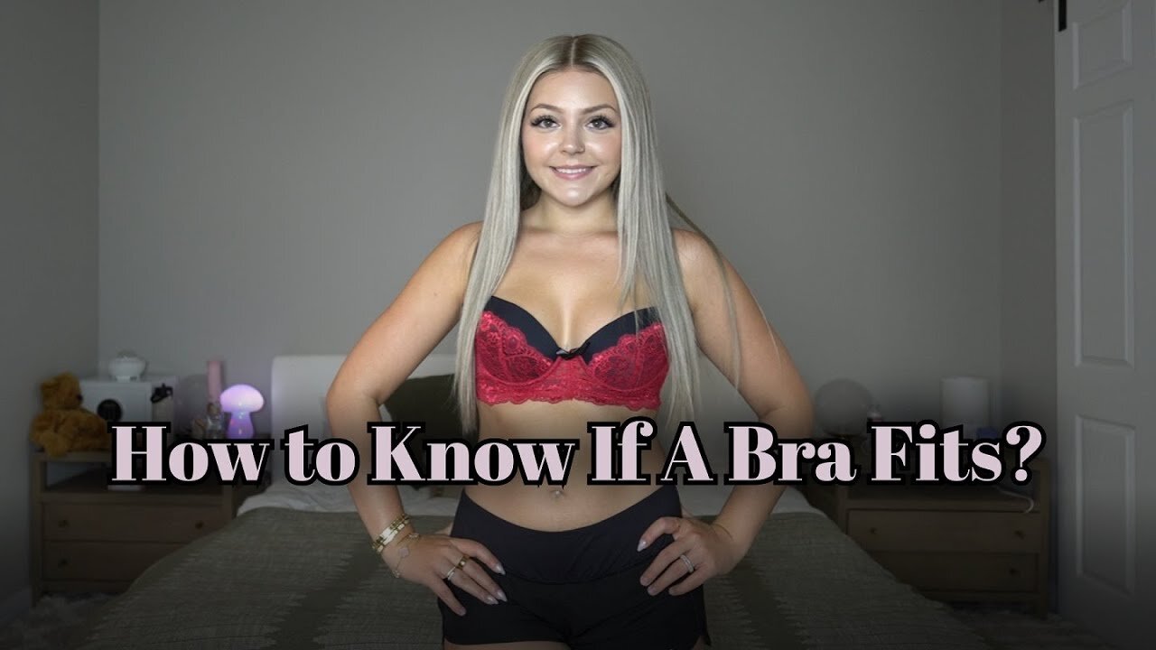 How to Know If A Bra Fits Correctly! 4k!