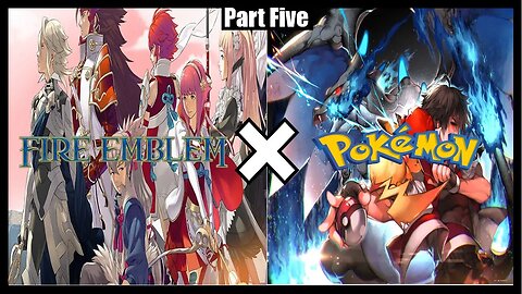 Pokemblem (Pokemon x Fire Emblem) (GBA Rom Hack) Walkthrough/Playthrough - Part 5