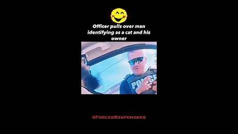 MAN IDENTIFIES AS A CAT DURING TRAFFIC STOP, OFFICER THREATENS CALLING ANIMAL CONTROL!!