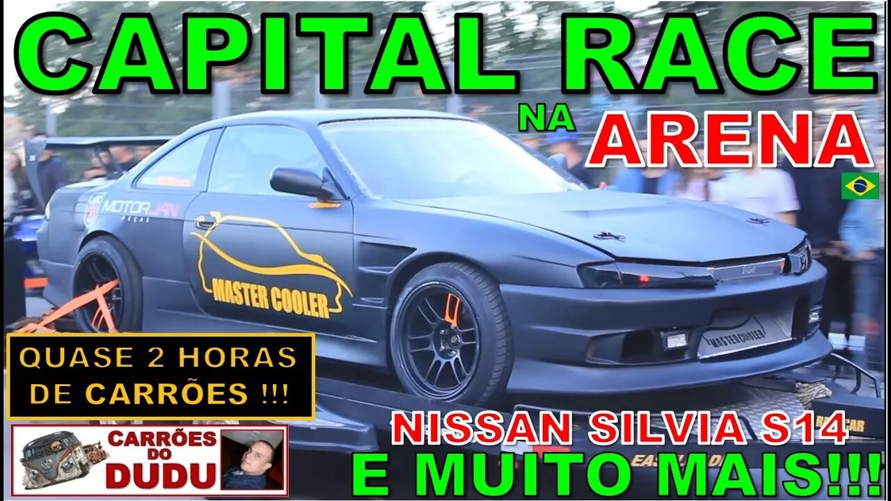 CAPITAL RACE ARENA ATLÉTICO - NISSAN SILVIA S14 e MUITO MAIS - CARRÕES DO DUDU @capitalrace6656