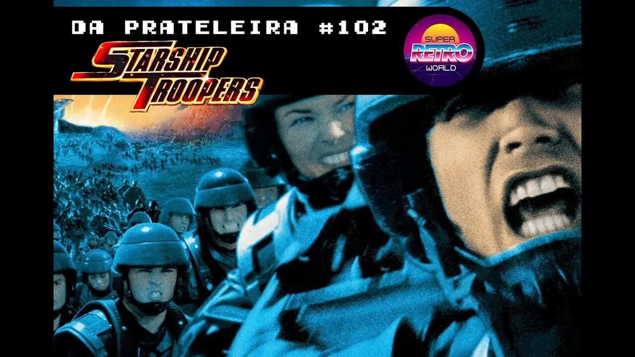 DA PRATELEIRA #102. Tropas Estelares (STARSHIP TROOPERS, 1997)