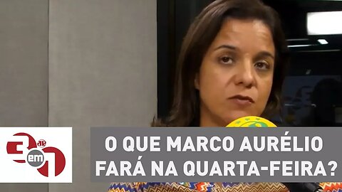 Supremo em foco: o que Marco Aurélio fará na quarta-feira?