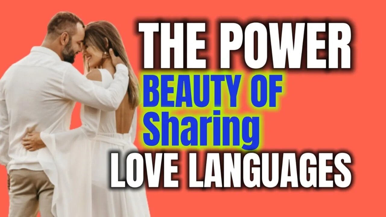 The Power - Beauty of Sharing Love Languages