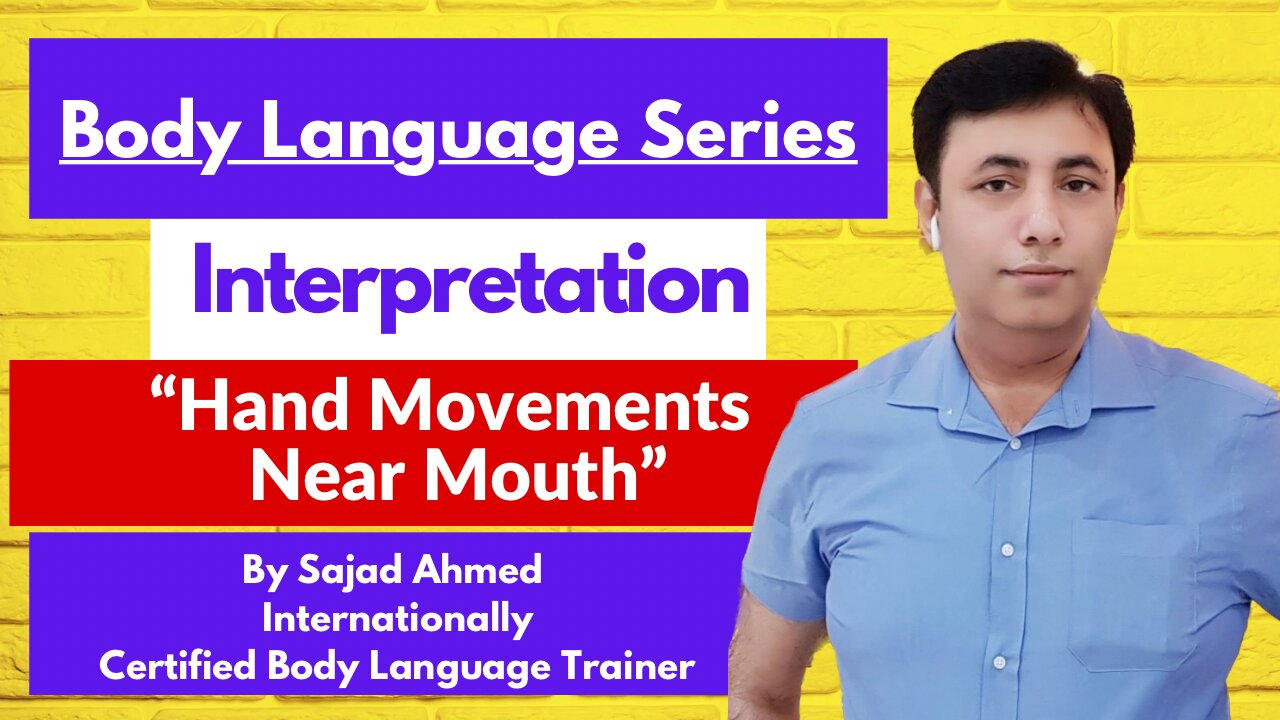 Body Language Series (Hand Movements near mouth)