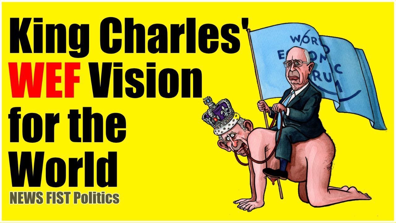 King Charles' WEF Vision for the World