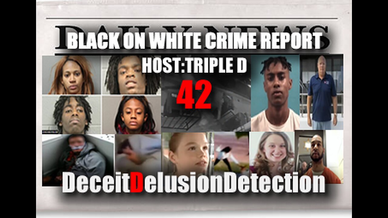 (EP42) BLACK CRIME REPORT WITH TRIPLE D-DECEITDELUSIONDETECTION