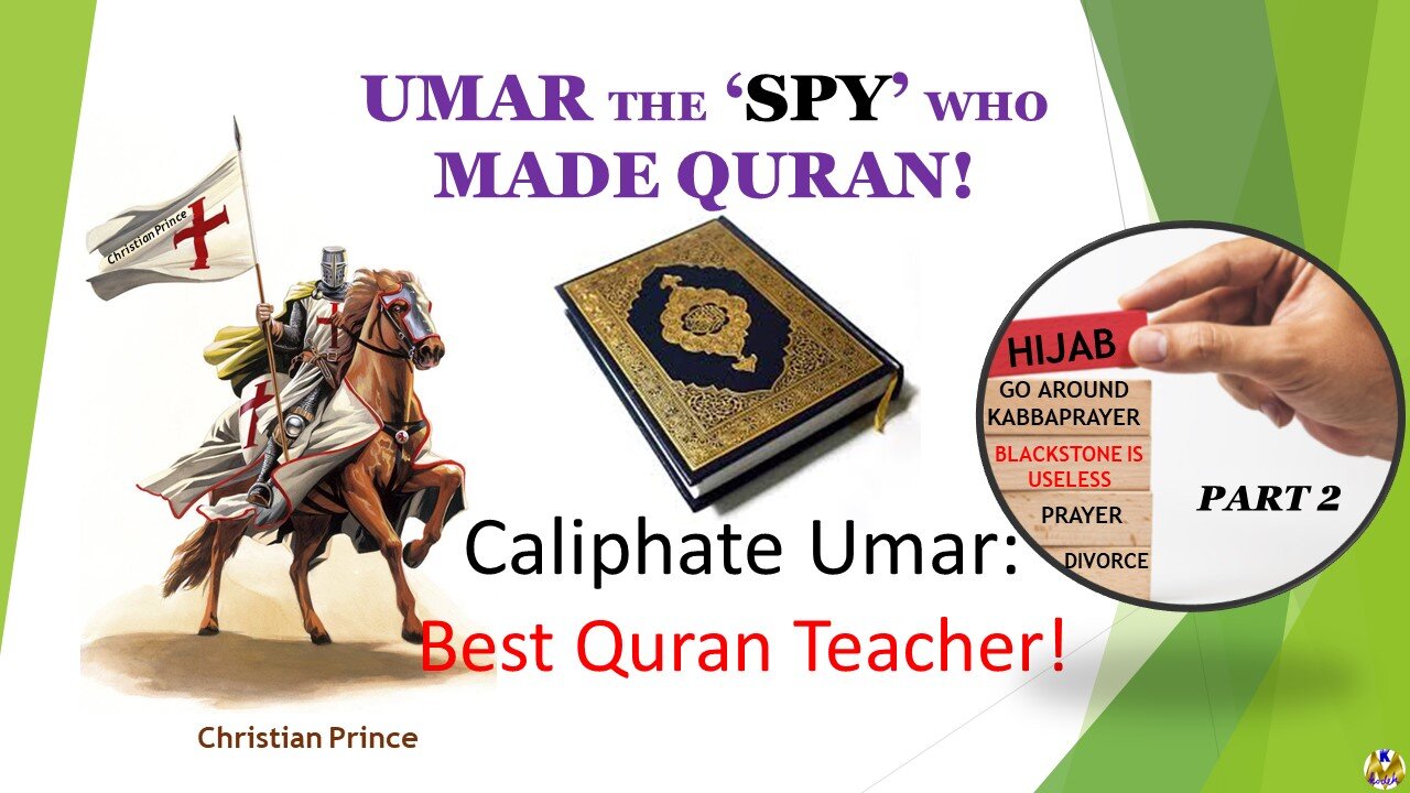 Caliphate Umar: The 'Spy' who made Quran.