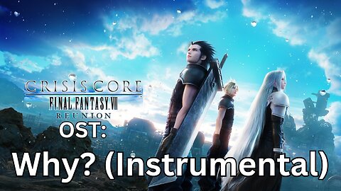"Why (Instrumental)" CCFF7-R OST 37