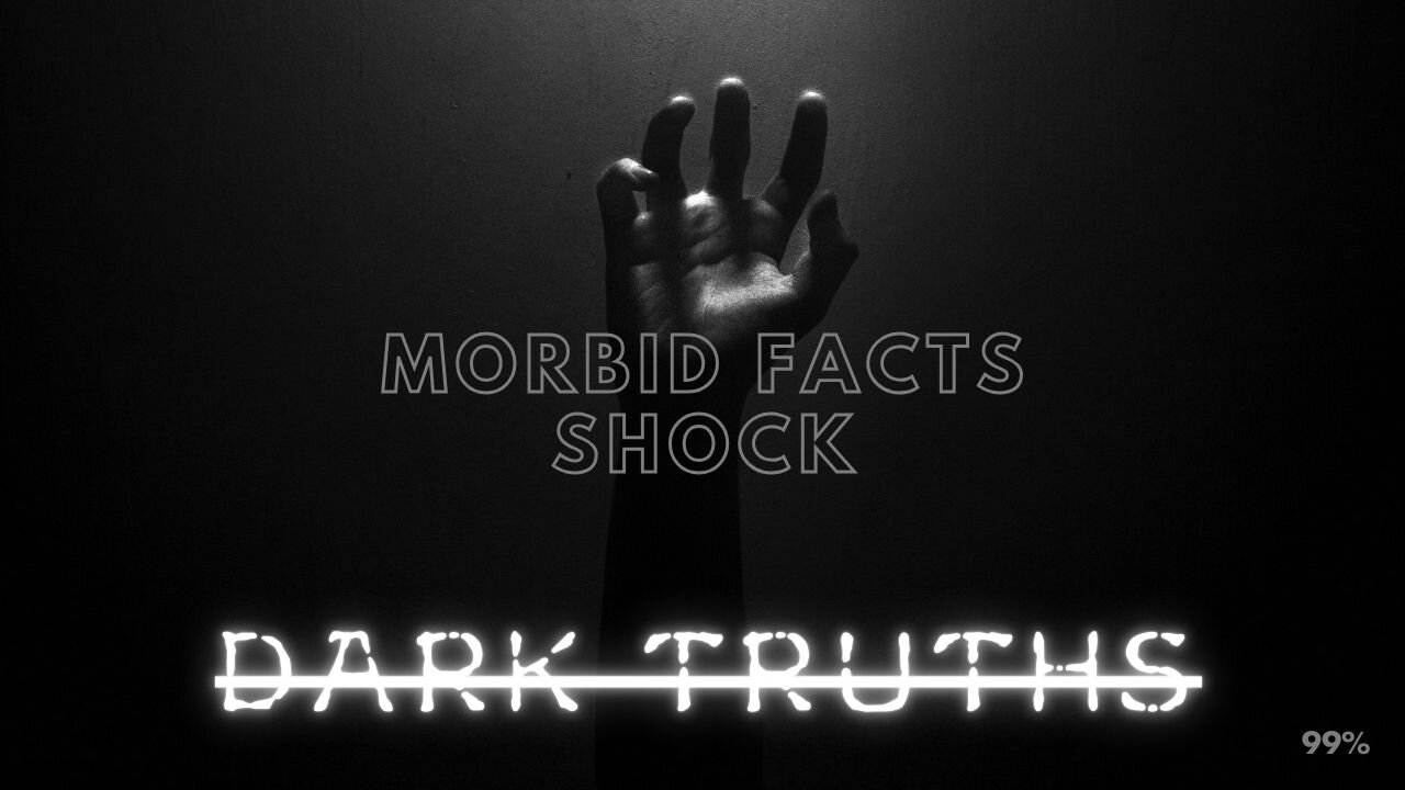 You Won't Believe These Morbid Facts That Will Haunt You Forever!