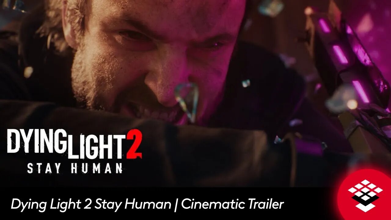 Dying Light 2 Stay Human | Cinematic Trailer