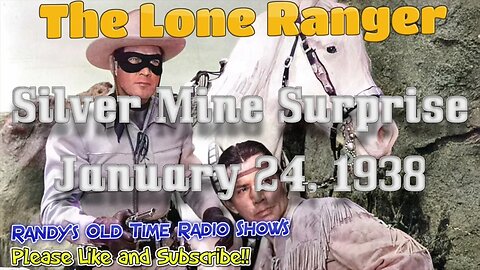 Lone Ranger 0779 Silver Mine Surprise January 24, 1938