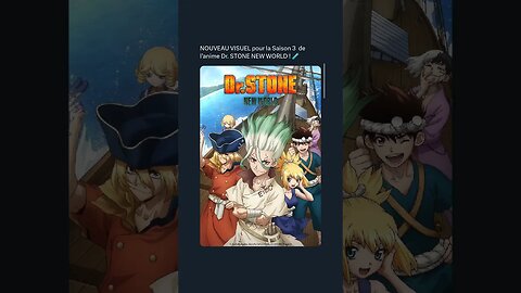 NOUVEAU VISUEL pour la Saison 3 de l’anime Dr. STONE NEW WORLD ! 🧪