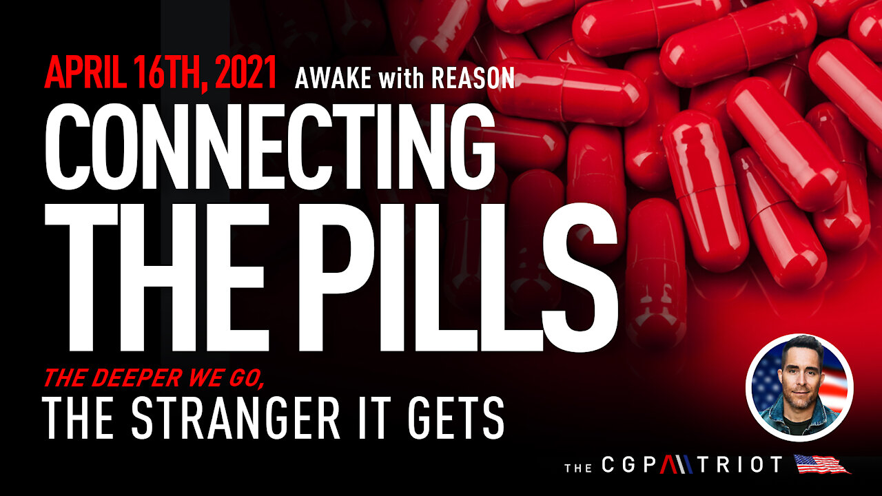 AWAKE with REASON: Connecting The Pills. The Deeper We Go, The Stranger It Gets.