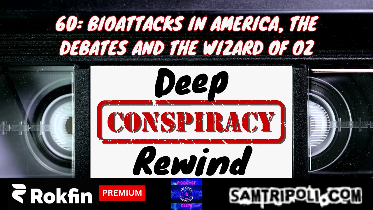 [CLIP] Deep Conspiracy Rewind with Sam Tripoli #60 The Debates and The Wizard Of Oz