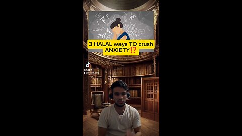 3 Halal Ways to crush ANXIETY📉🚭