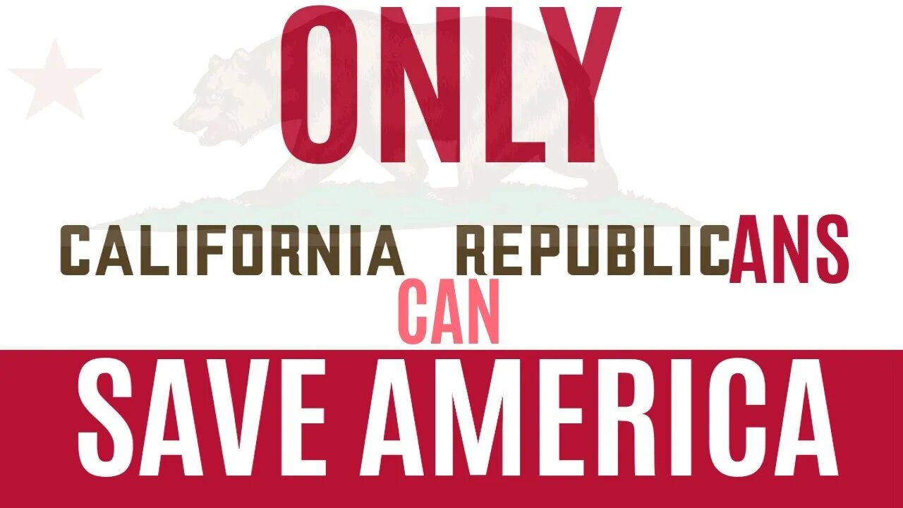 This is How Republicans in California Can Save America