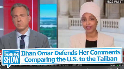 Ilhan Omar Defends Her Comments Comparing the U.S. to the Taliban