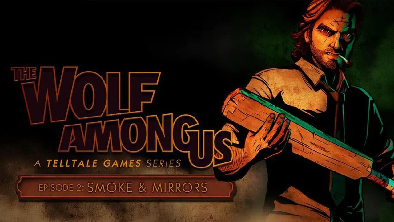 The Wolf Among Us - Episode 2 - Smoke & Mirrors