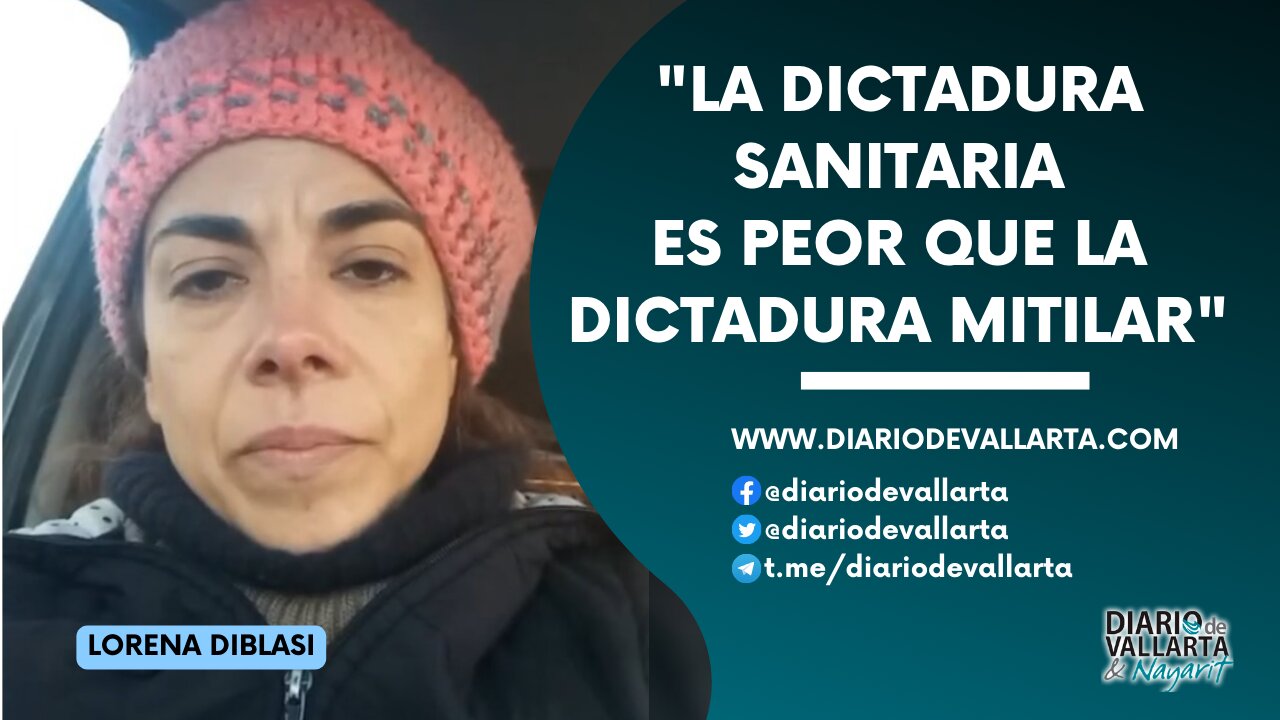 Lorena Diblasi: "La dictadura sanitaria es peor que la dictadura mitilar"