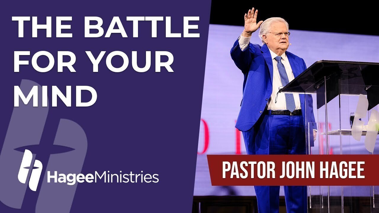 Pastor John Hagee - The Battle for Your Mind"