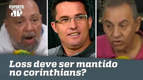 LOSS deve ser MANTIDO no CORINTHIANS? Veja DEBATE!