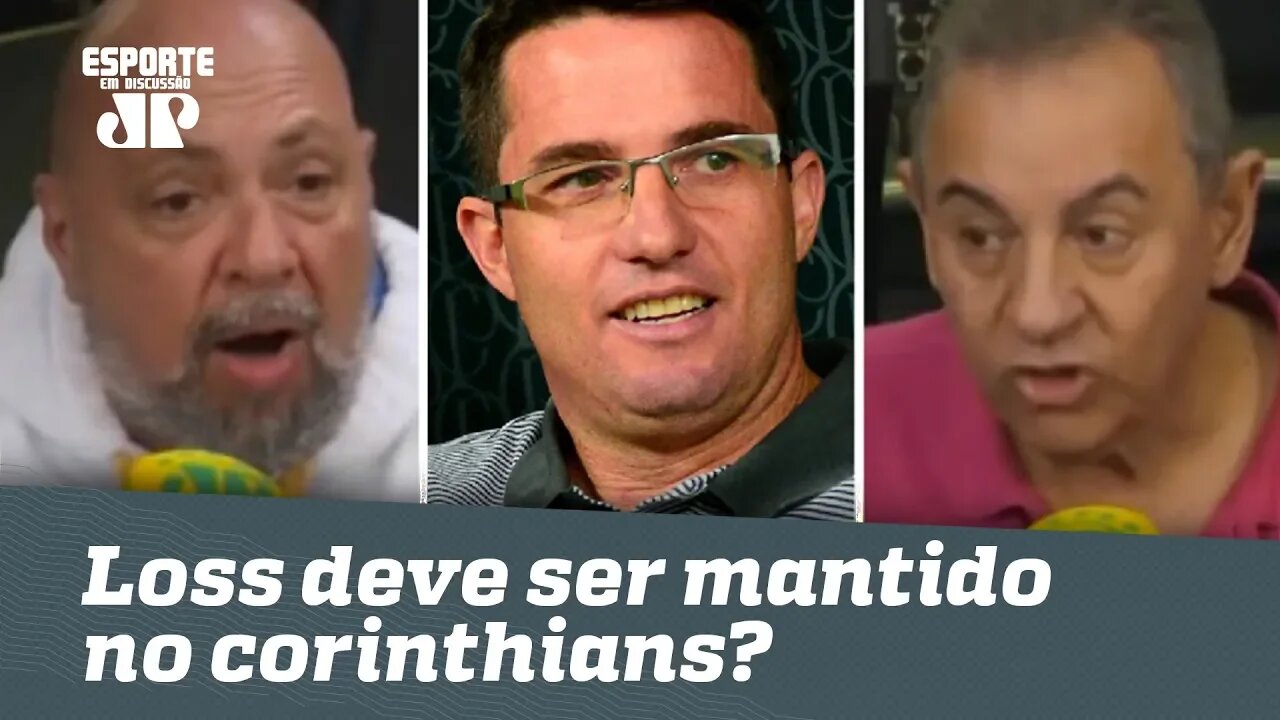 LOSS deve ser MANTIDO no CORINTHIANS? Veja DEBATE!