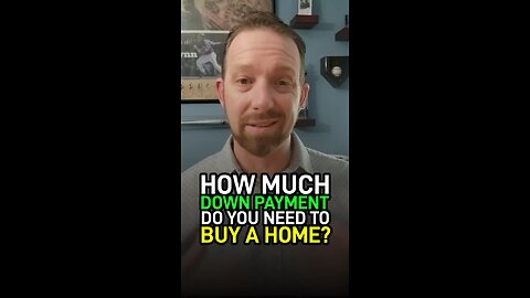 How Much Would You Really Need As A Downpayment To Buy A Home?