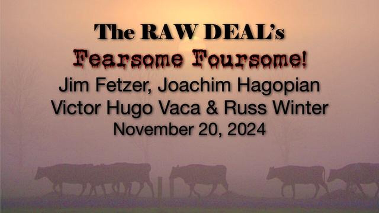 The Raw Deal (20 Nov '24) Fearsome Foursome with Victor-Hugo Vaca, Russ Winter & Joachim Hagopian