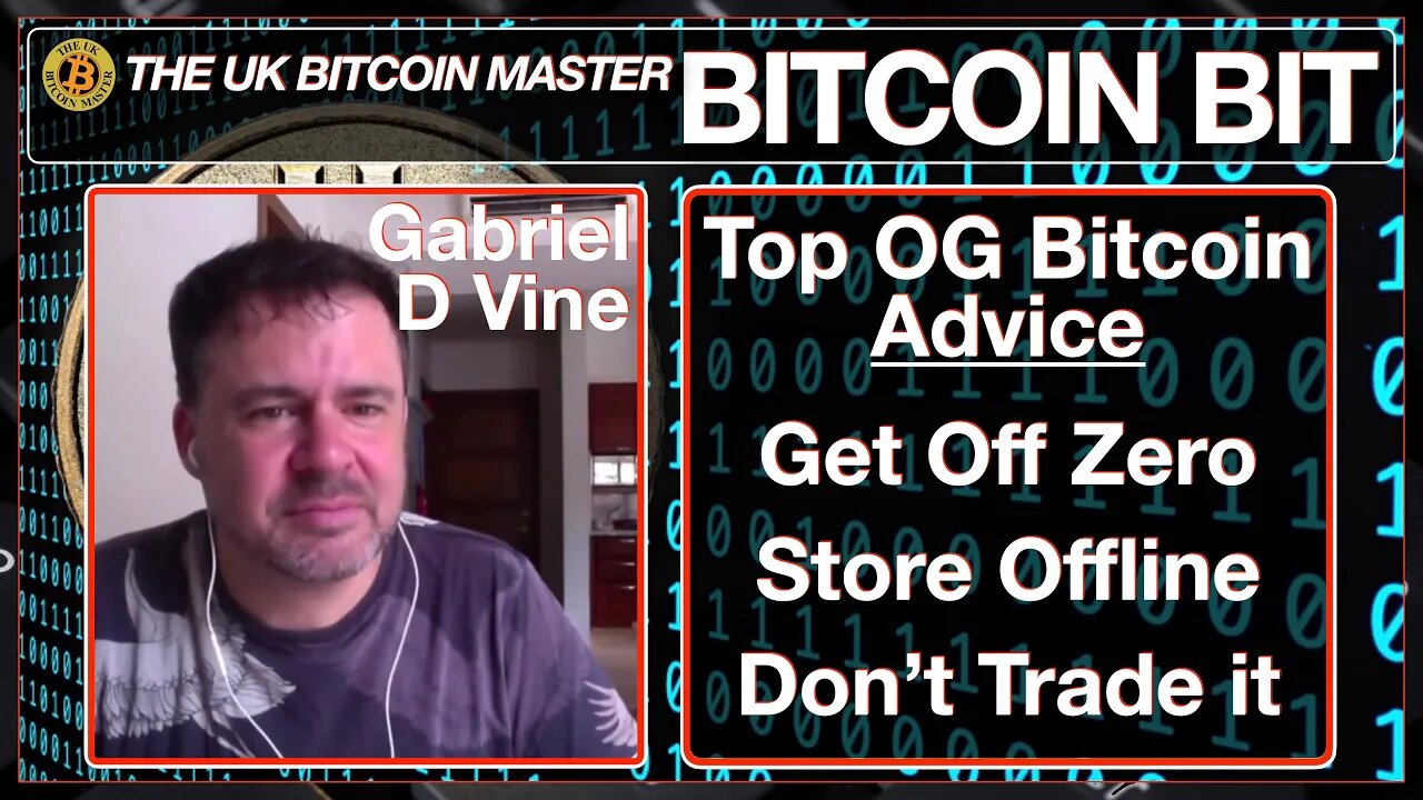 OG BITCOINER GABRIEL D VINE - STORE YOUR BITCOIN OFFLINE… AND DON’T BUY OR TRADE CRAP COINS!