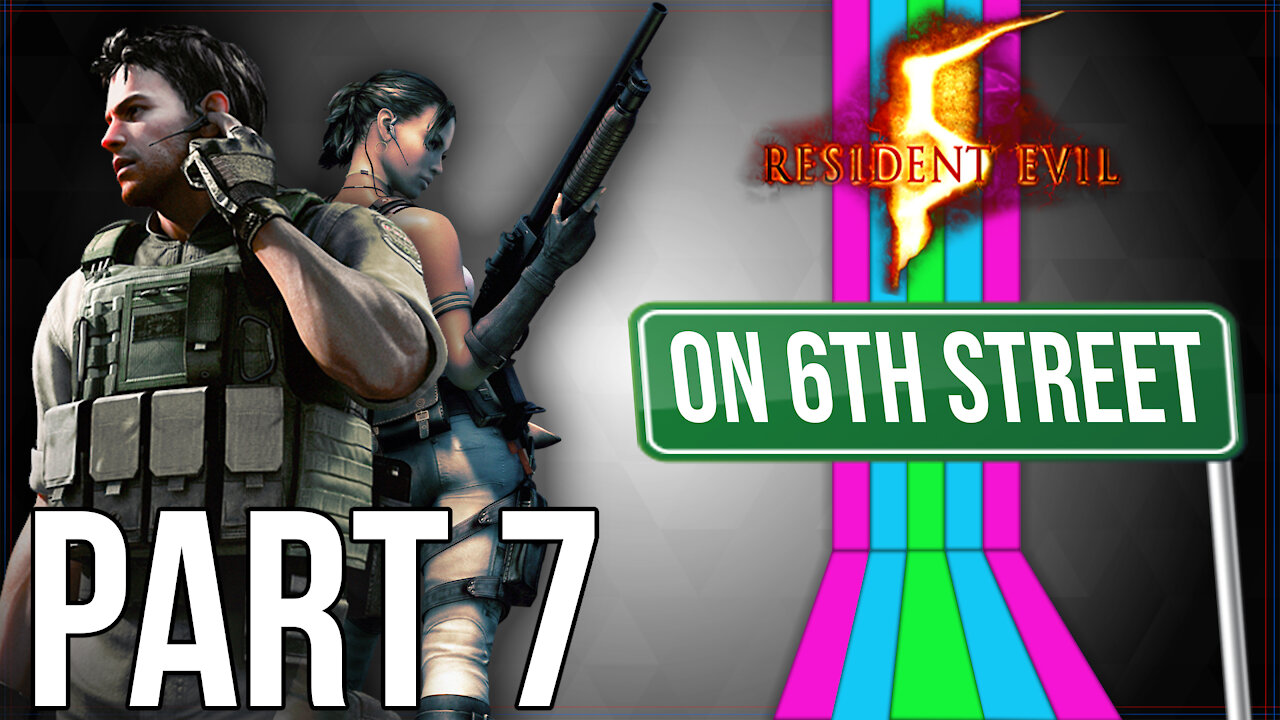Resident Evil 5 on 6th Street Part 7