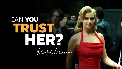 Can women be trusted? (Trust comes from knowledge of self)