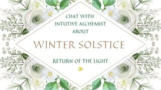 Winter Solstice / Yule ✨️ / Return of the Light chat with @intuitivealchemist