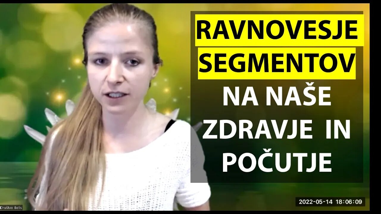 RAVNOVESJE SEGMENTOV NA NAŠE ZDRAVJE IN POČUTJE - Špela Juvan Brzovič