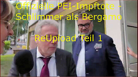 Offizielle PEI-Impftote - Schlimmer als Bergamo - ReUpload Teil1
