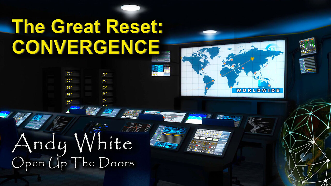 Andy White: The Great Reset: CONVERGENCE