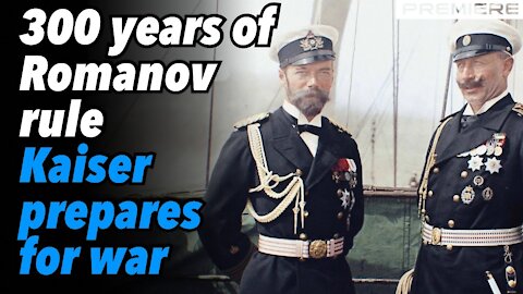 300 years of Romanov rule. Serbia grows in strength as Kaiser prepares for war