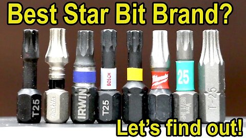 Best Star (Torx) Bit Brand? Milwaukee, DeWalt, Makita, Ryobi, Wera, Wiha, Irwin, Bosch, Bauer