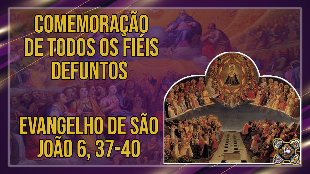 Comentários ao Evangelho da Comemoração de Todos os Fiéis Defuntos Jo 6, 37-40
