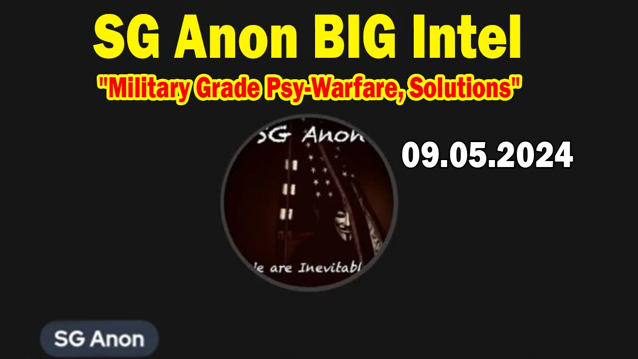 SG Anon BIG Intel Sep 5: "Military Grade Psy-Warfare, Solutions"