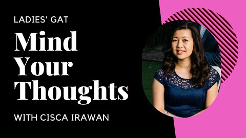 Mind Your Thoughts - Ladies' GAT with Cisca Irawan