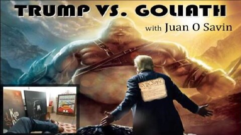 JUAN O'SAVIN…: TRUMP VS GOLIATH!