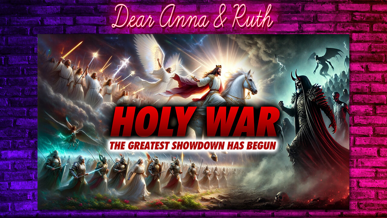 Dear Anna & Ruth: HOLY WAR: The Greatest Showdown has Begun