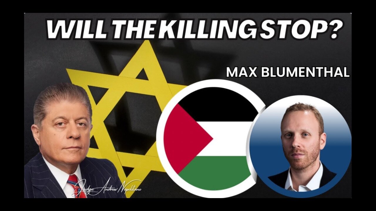 Judge Napolitano | Max Blumenthal | Will the Killing Stop?