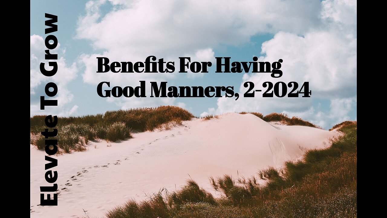 Benefits For Having Good Manners, 2-2024