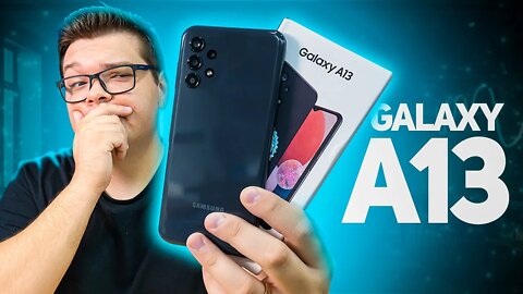 Galaxy A13 | AINDA VALE A PENA COMPRAR ESSE SMARTPHONE?