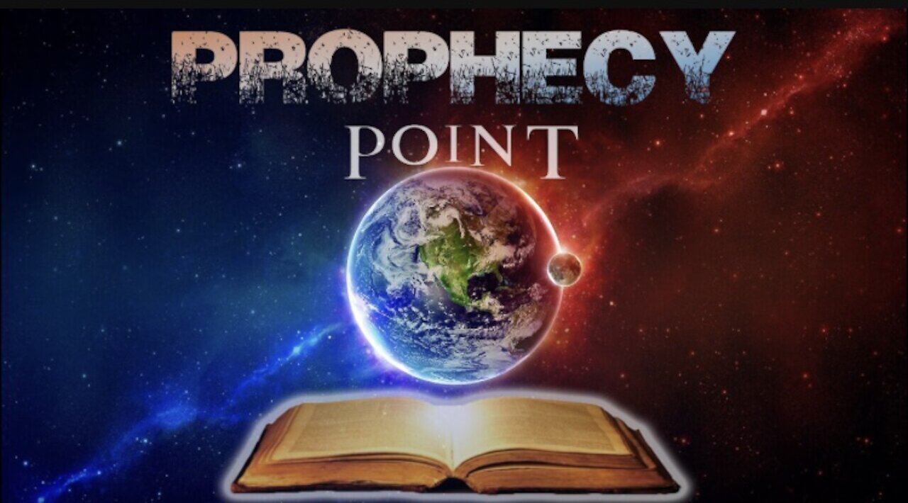 Prophecy Point 6-13-2021