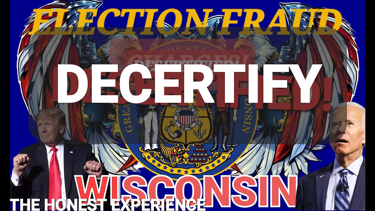 Wisconsin moves to decertify the 2020 election.