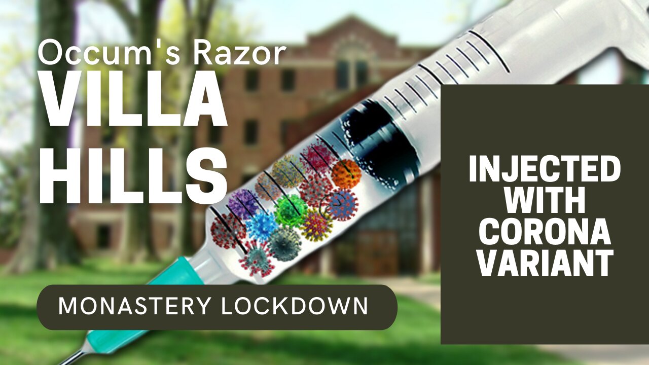 Villa Hills Monastery Lockdown until Covid Injection